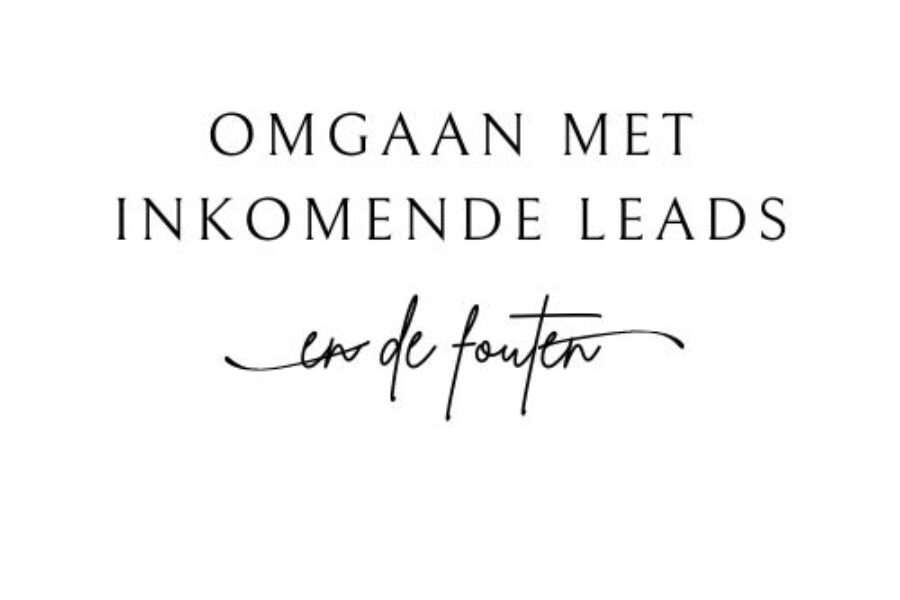 Omgaan met inkomende leads? Vermijd deze 7 fouten